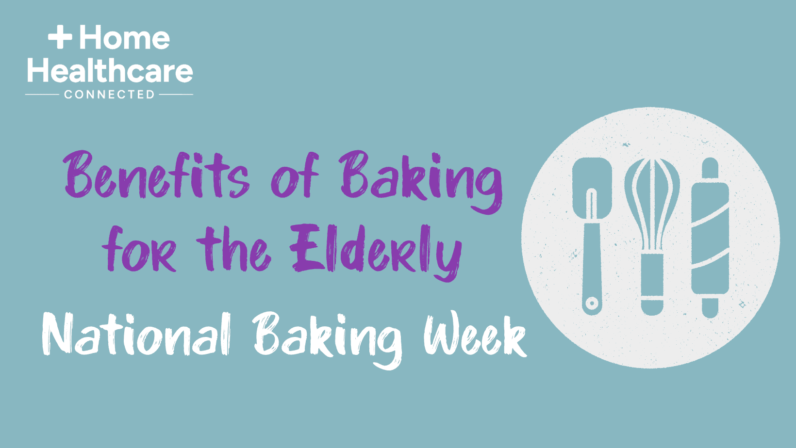 Benefits of Baking for the Elderly National Baking Week.png