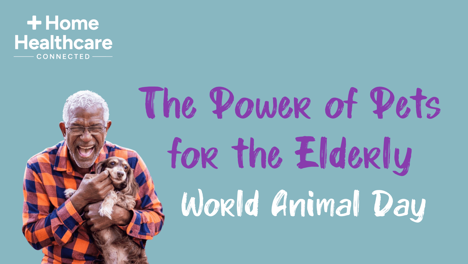 The Power of Pets for the Elderly World Animal Day.png